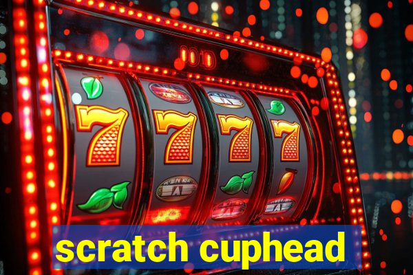 scratch cuphead